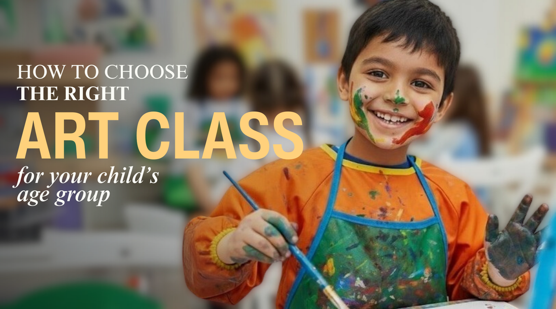 How to Choose the Right Art Class for Your Child’s Age Group