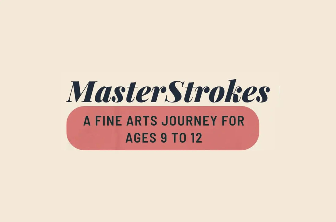 Choosing the Right Fine Arts Programme for Your Child: Oasis Masterstrokes (Ages 9-12)
